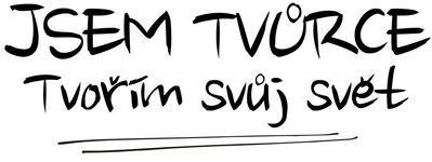 Jsem tvůrce Tvořím svůj svět BY RAKRI